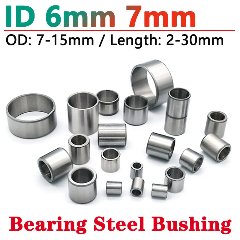 1/10pcs ID 6mm 7mm Bearing Steel Bushing Round Hollow Shaft Sleeve Wear Resistant Guide Spacer OD 7-15mm Length 2-30mm
