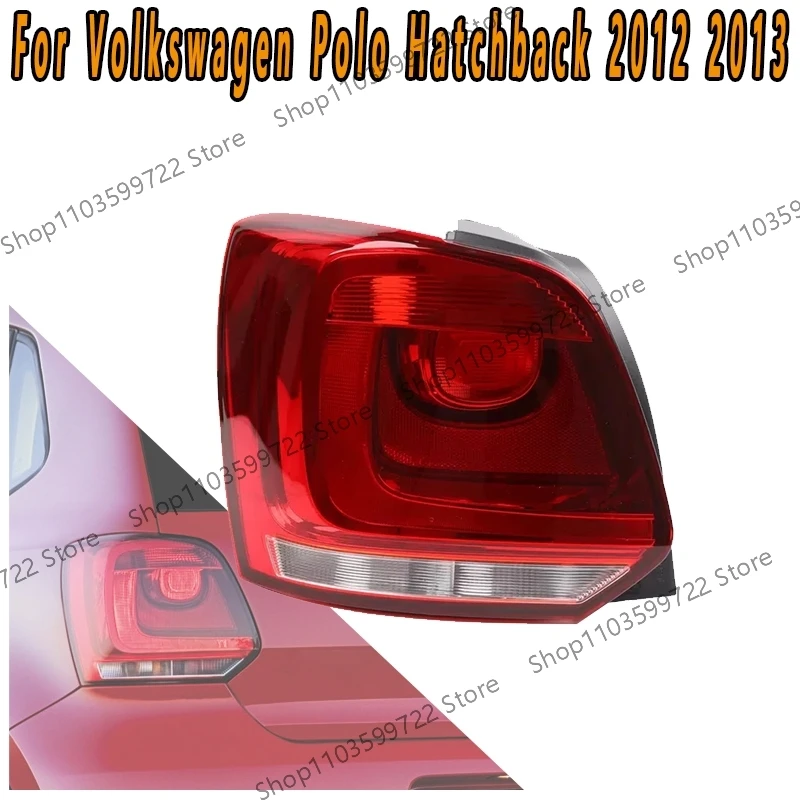 For Volkswagen VW Polo 2012 2013 Hatchback Taillights Turn Signal Lights Brake Lights Reverse Lights Warning Light No Light Bulb