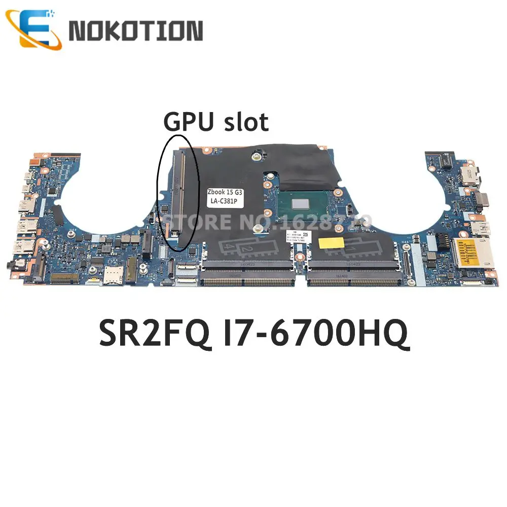 NOKOTION For HP Zbook 15 G3 PC Motherboard SR2FQ I7-6700HQ CPU with graphics slot APW50 LA-C381P 848219-601 848219-001