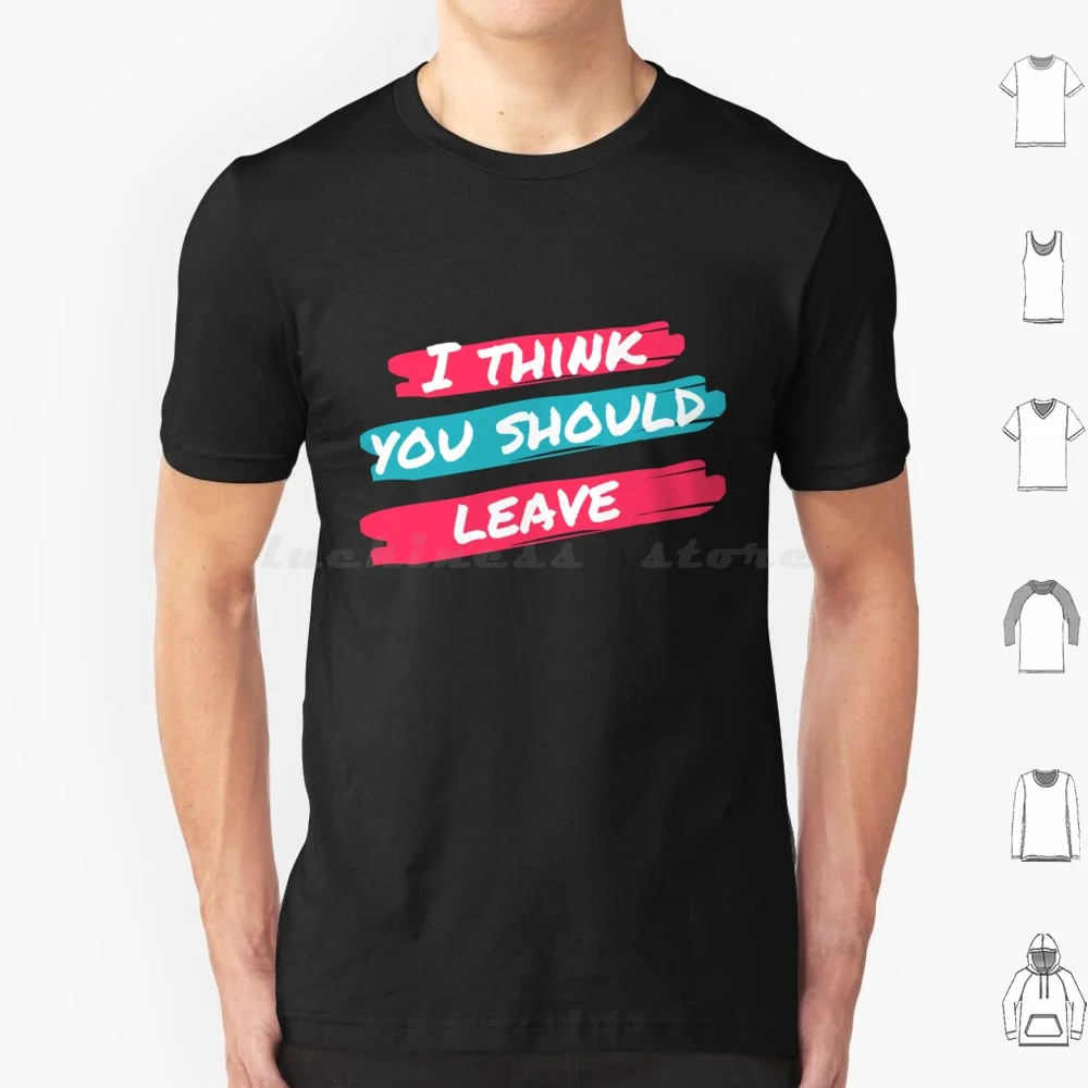 Leaving T Shirt Men Women Kids 6xl I Think You Should Leave Tim Robinson Itysl Comedy Funny Netflix Sketch Comedy Sketch Snl