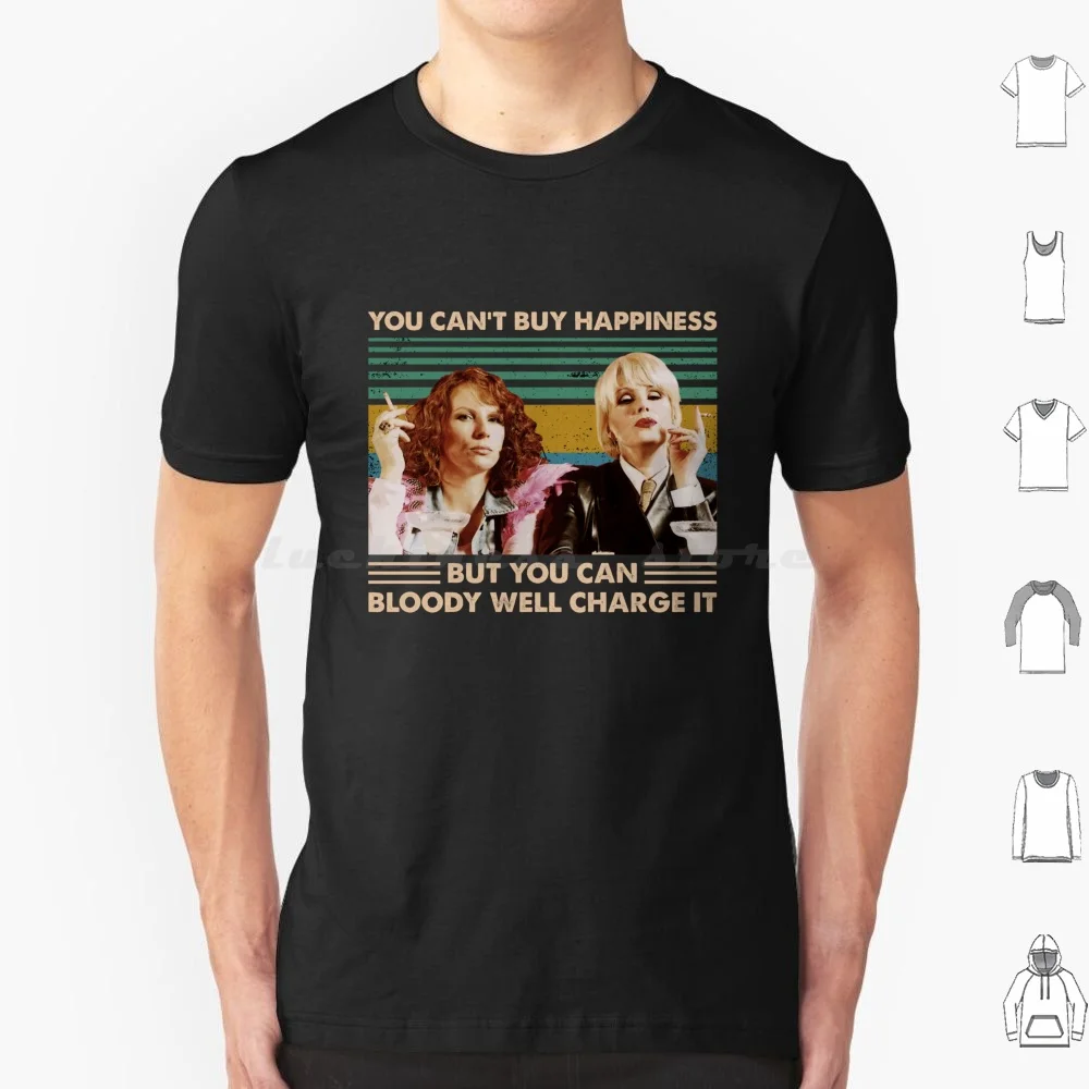 Amz You Can’t Buy Happiness But You Can Bloody Well Charge I. T Shirt Big Size 100% Cotton Edina Monsoon Joanna Lumley Sweetie