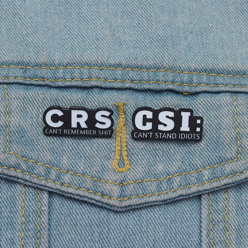 CRS لا تذكر القرف المينا دبابيس CSI لا يمكن أن تقف الأغبياء الساخرة يقتبس دبابيس مجوهرات شارة التلبيب هدية مضحكة للأصدقاء