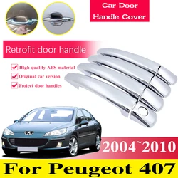 Car Chrome Door Handle Hood Covers For Peugeot 407 2004 2005 2006 2007~2010 Auto Door-Handle-Cover Styling Trim Set Accessories
