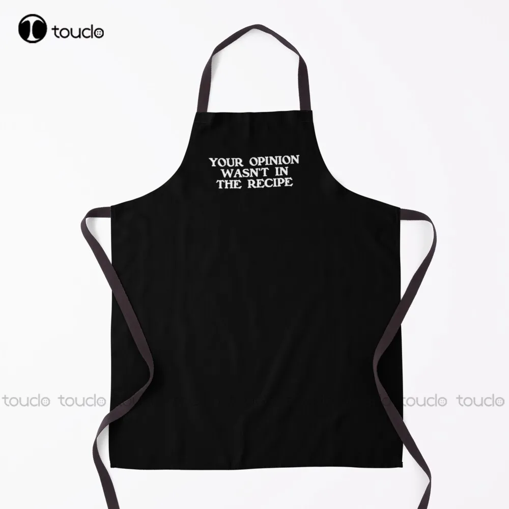 Funny Apron: Your Opinion Wasn'T In The Recipe Apron Work Apron Garden Kitchen Customized Unisex Adult Apron