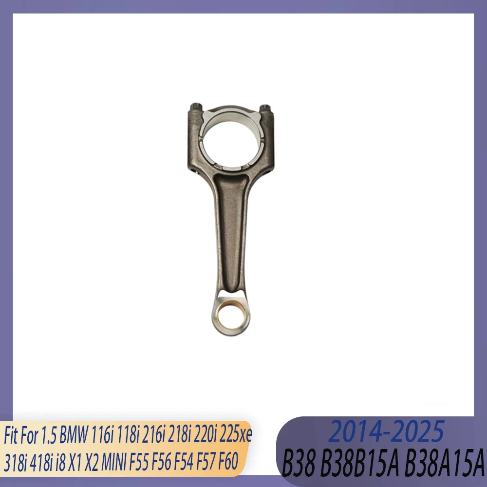 

1pcs Engine Part Connecting Rod Fit 1.5 L B38 Gas 14-25 For BMW 116i 118i 216i 218i 220i 225xe 318i 418i i8 X1 X2 MINI F54 F55