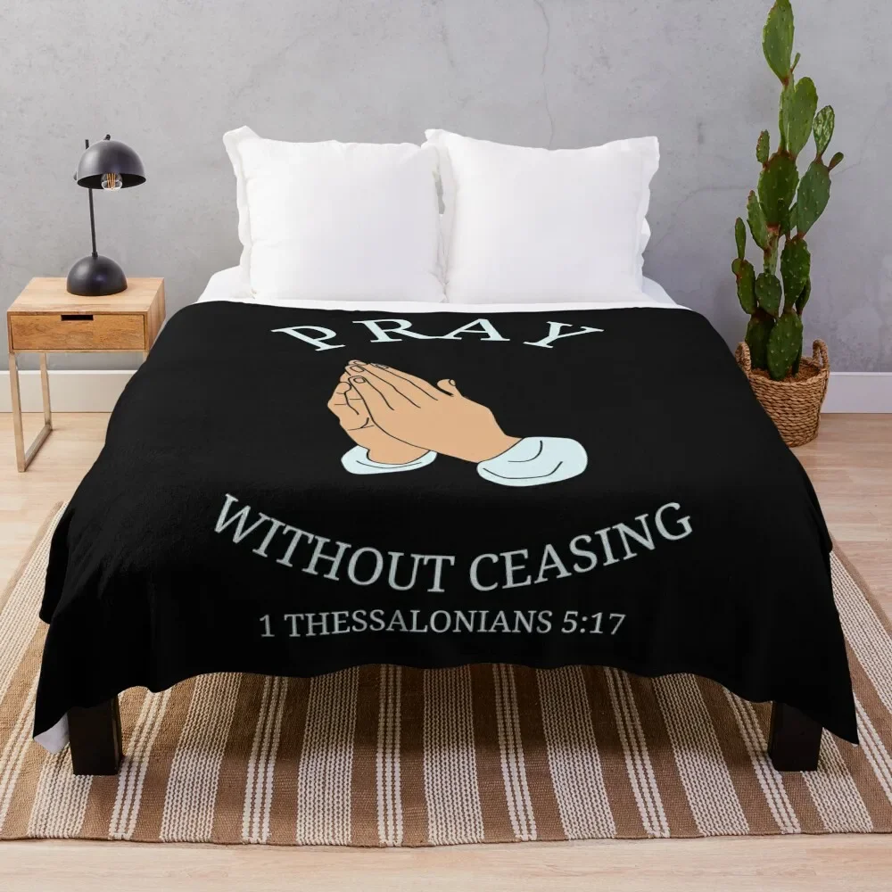 

Pray Without Ceasing Rejoice Always Pray Until Something Happens Throw Blanket