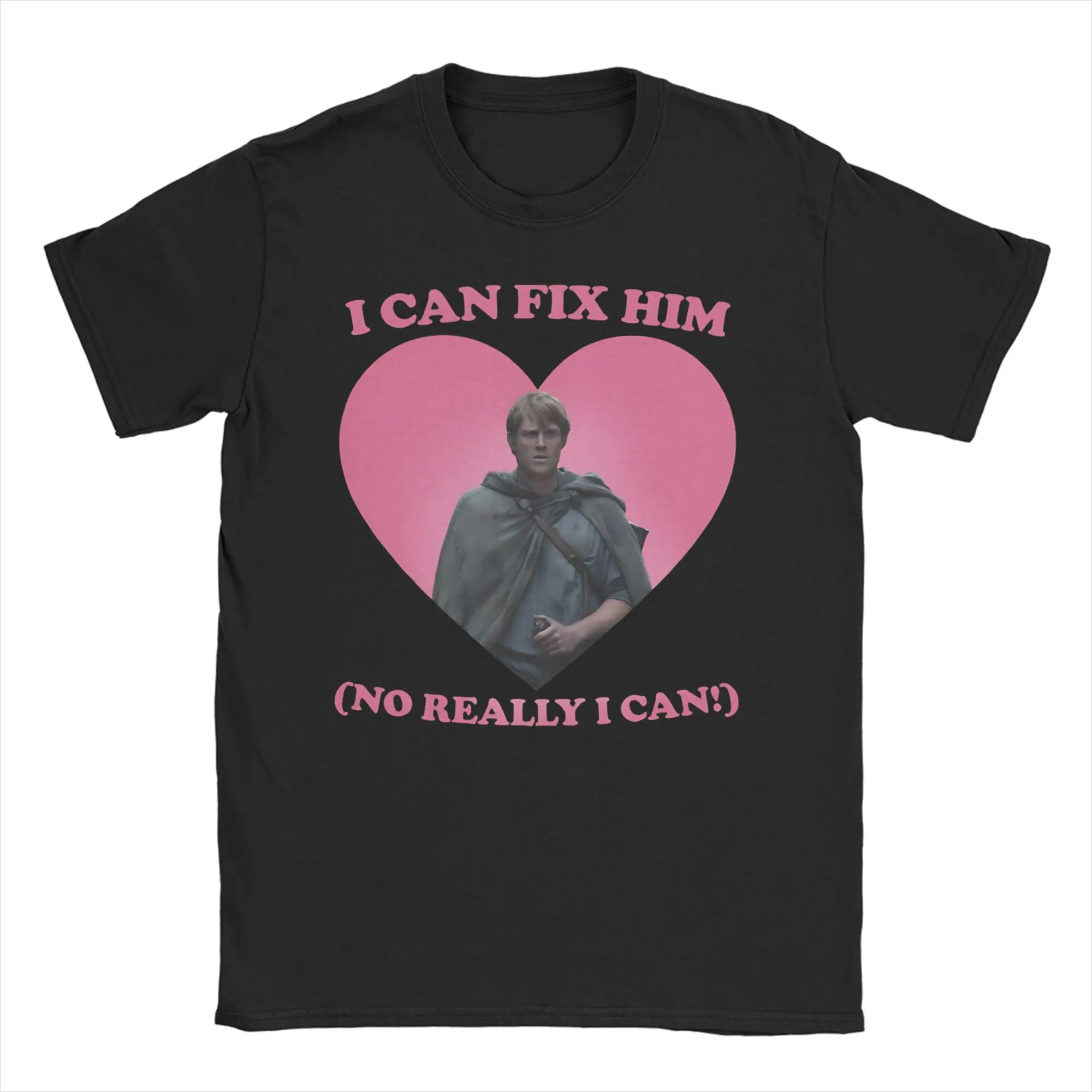 I can fix him Peter Claffey A Knight of the Seven Kingdoms Men Women T Shirts  Humor Tees T-Shirts 100% Cotton Plus Size Clothes