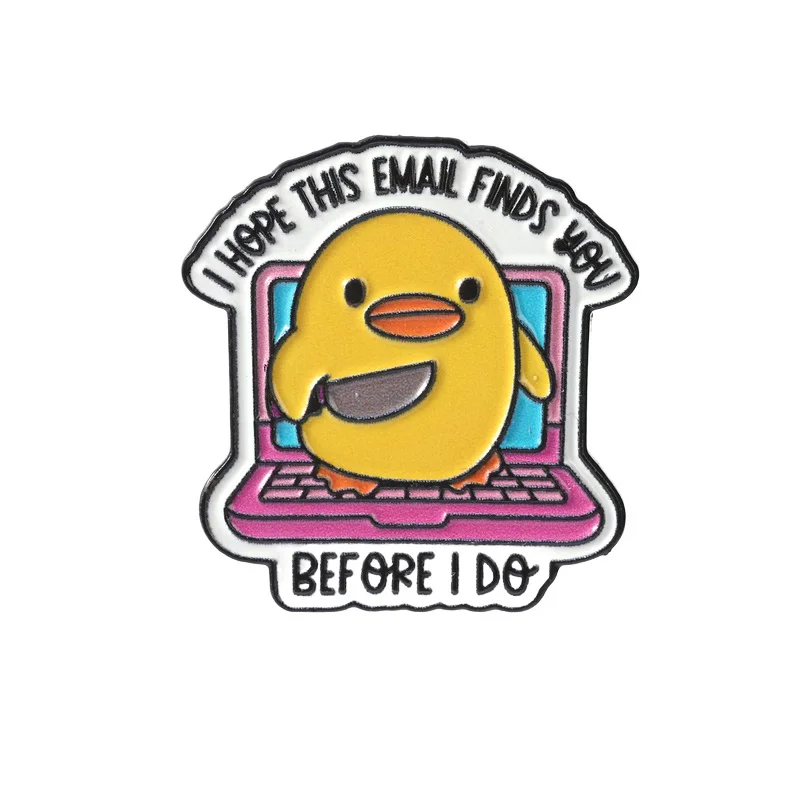 Yellow Duck Holding Knife UV Printing Pin Funny Office Humor I Hope This Email Finds You Before I Do  Brooch Lapel Badge Jewelry