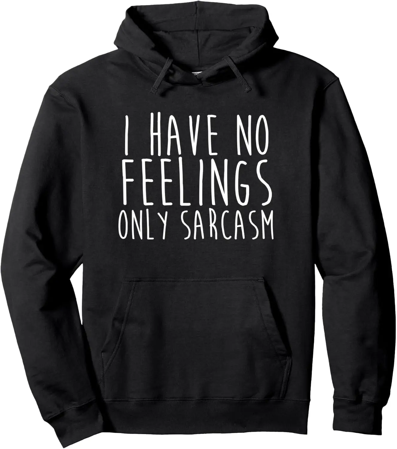 I Have No Feelings, Only Sarcasm Hoodie product image