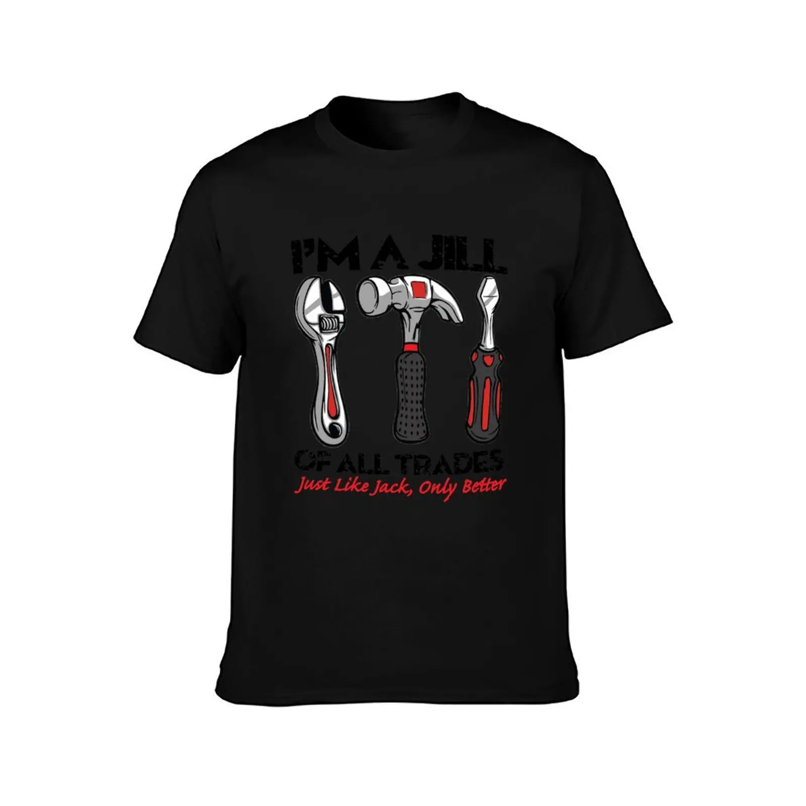 I'm a Jill of all trades - Just like Jack, Only better T-Shirt Sporty Breathable Short Sleeve T-Shirt