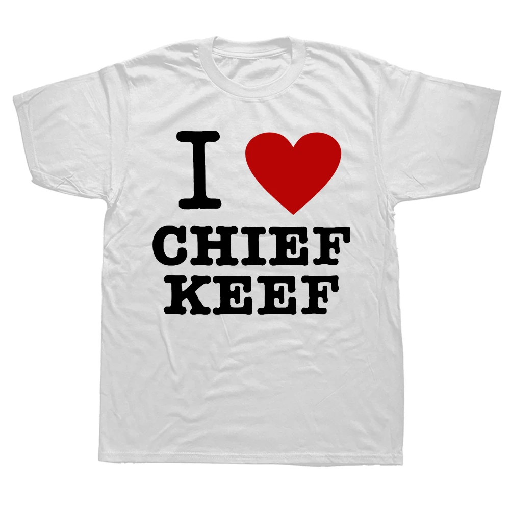 I Love Chief Keef T Shirt Men Fashion Casual Short Sleeve T-shirt Vintage Gothic I Love Loud Cotton T-shirts Hip Hop Streetwear