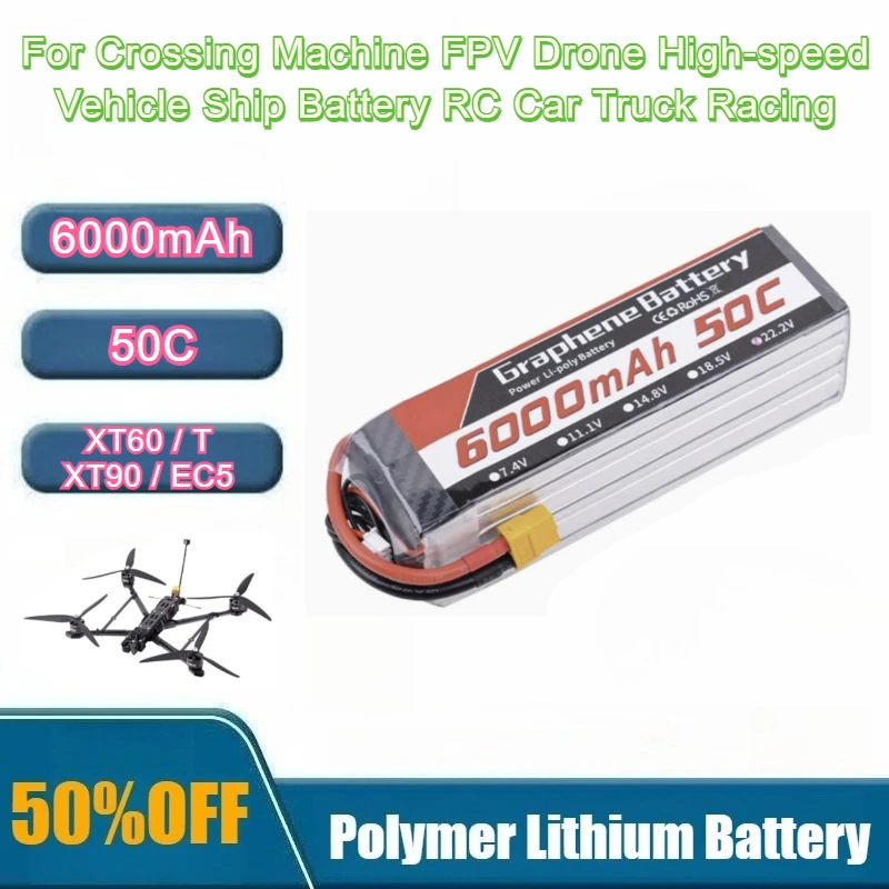 

6000mAh 2S/3S/4S/6S 50C 7.4V/11.1V/14.8V/22.2V Crossing Machine FPV Drone High-speed Vehicle Ship Battery RC Car Truck Racing