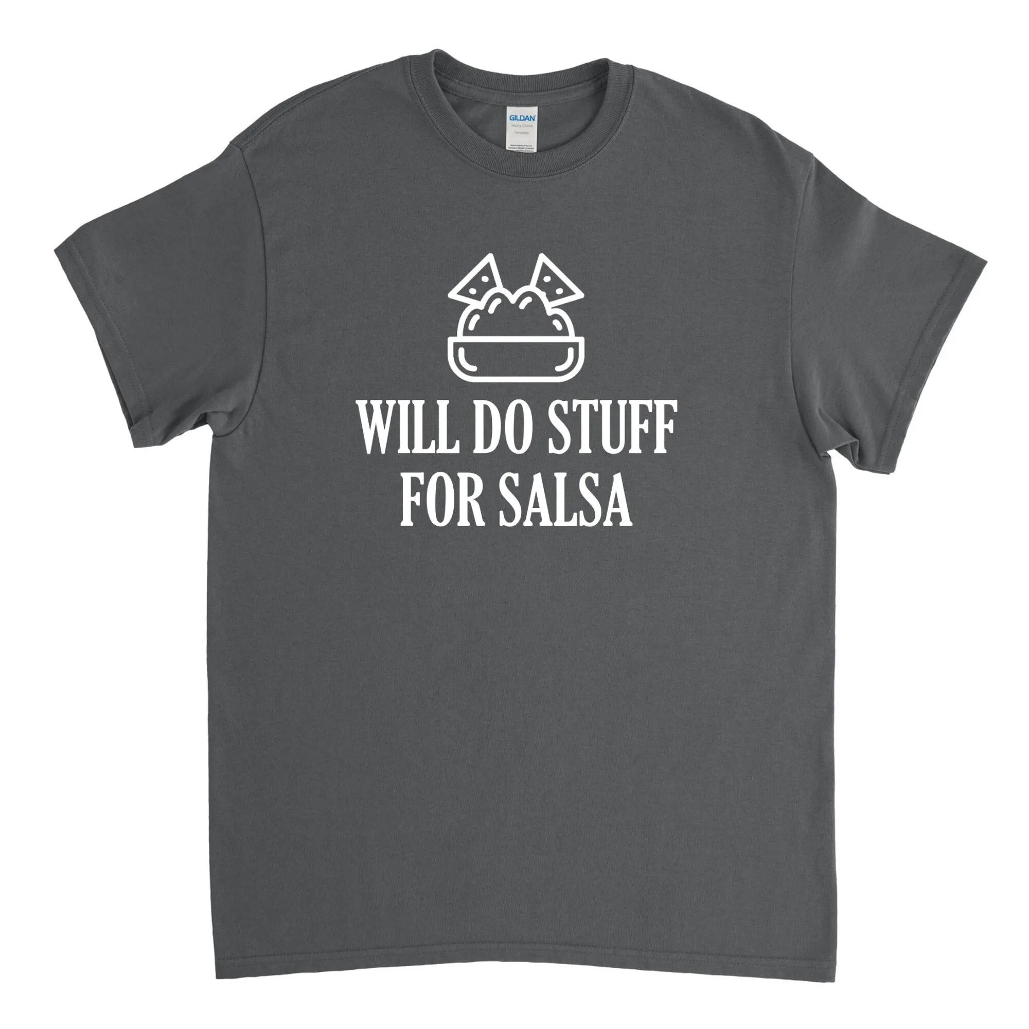 Will Do Stuff for Salsa,Funny Salsa Shirt,Salsa T Shirt,Chips and Salsa,Mexican Food,Snack Food