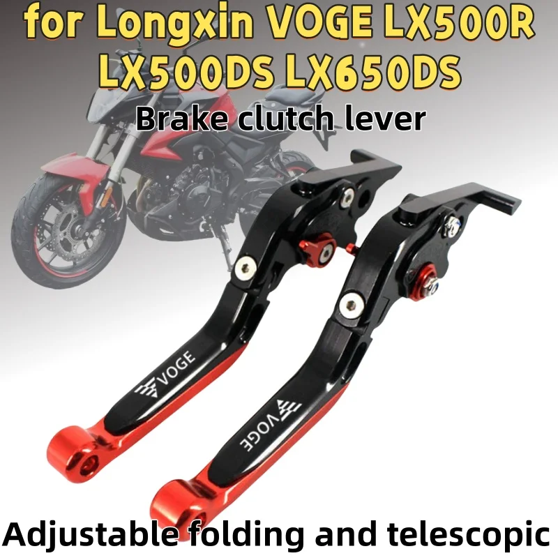 

for Loncin VOGE LX500R LX500DS LX650DS CNC Brake clutch lever High configuration motorcycle accessories Adjustable folding