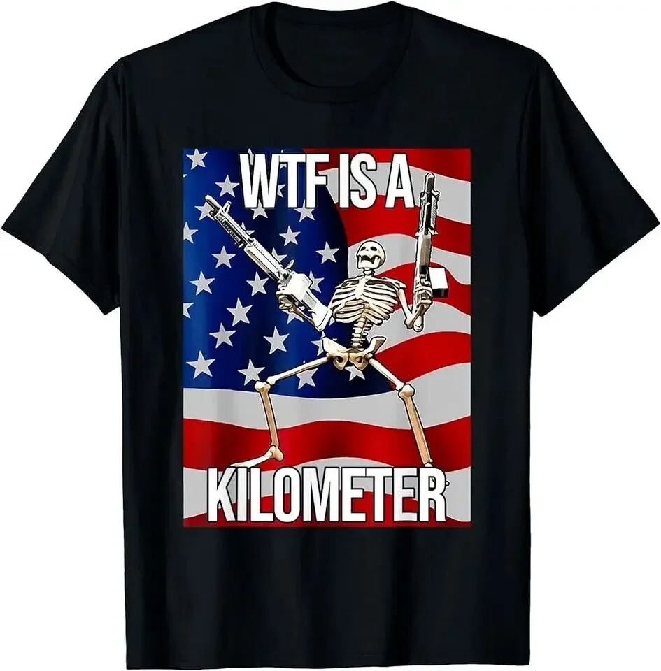 WTF Is A Kilometer US USA American Flag Skeleton Funny T-ShirtCotton  vintage oversized