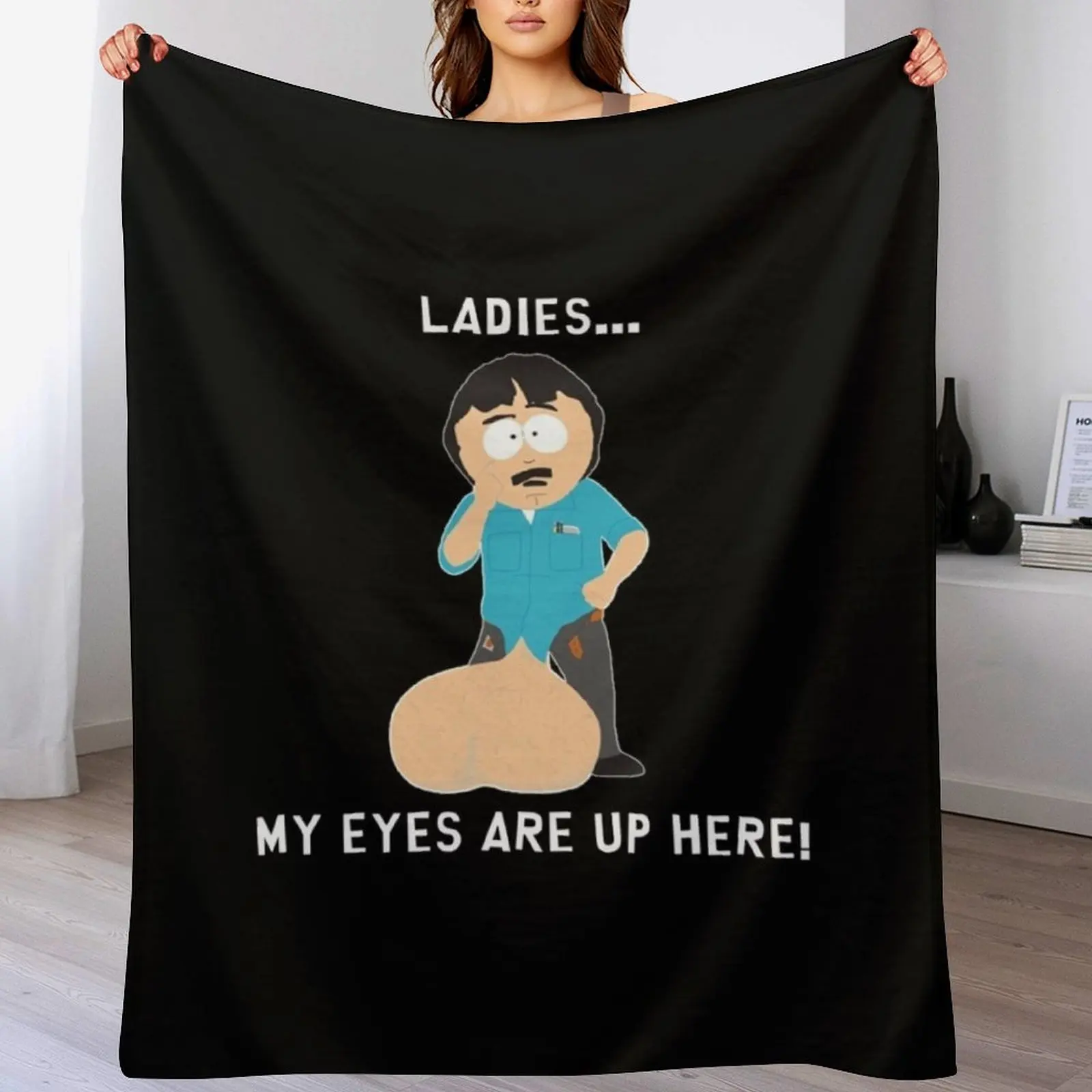 Randy Marsh Ladies My Eyes are up here Gift For Fans, For Men and Women Throw Blanket Moving Bed Fashionable Blankets