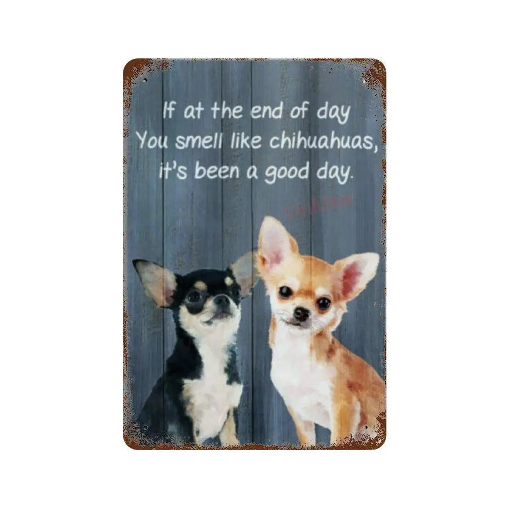 

WANLN If at The End of Day You Smell Like Chihuahuas Metal Tin Sign Home Garage Bar Supplies Lightweight and Interesting Outdoor