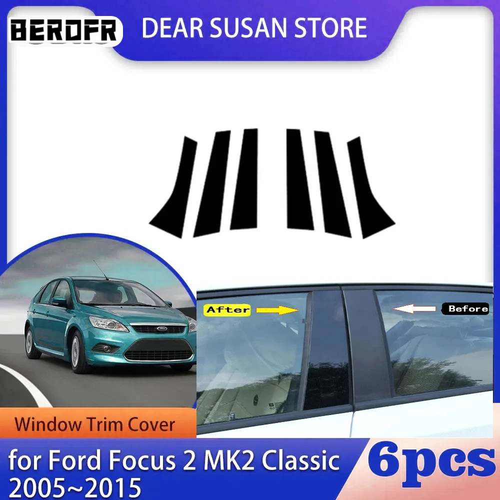 6Pcs Car Pillar Posts Door Window Trim Cover Stickers Decal for Ford Focus Sedan/Hatchback 2005 2006 2007 2008 2009 2010-2014