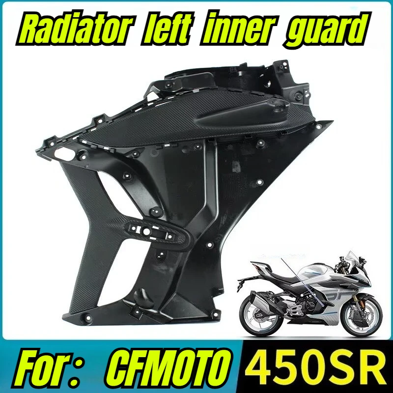 

Motorcycle Accessories for CFMOTO 450SR/450SRS/450SSS Radiator Left Right Inner Guard CF400-6-9 Inner Guard Inner Shell