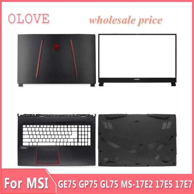 

New For GE75 GP75 GL75 MS-17E2 17E5 17E7 Laptop LCD Back Cover Front Bezel Upper Palmrest Bottom Base Case Keyboard Hinges