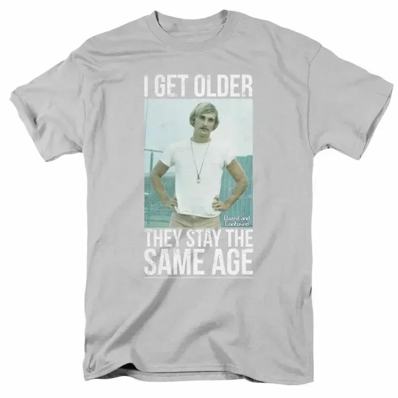 Dazed and Confused I Get Older T Shirt Licensed Comedy Movie Funny Silver