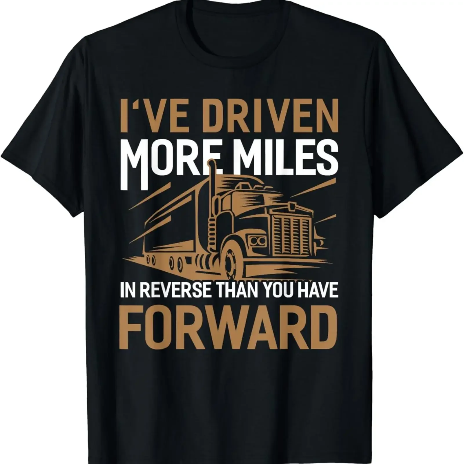 I_ve Driven More Miles In Reverse Than You Have Forward T Shirt vintage Washed Breathable graphic Unisex Soft designer clothes