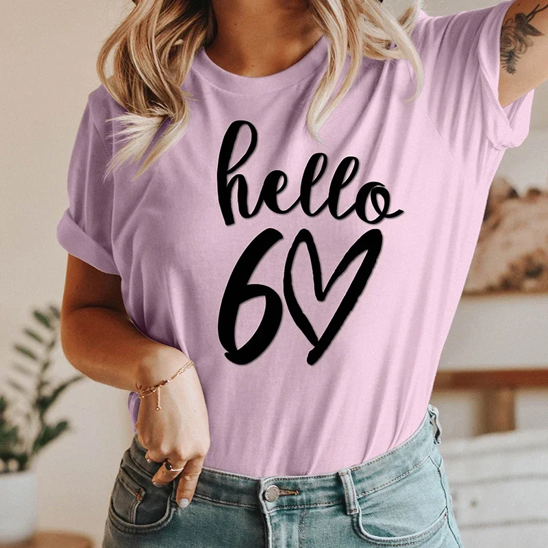 Hello 60 60th Years Old Birthday Women T Shirts Cotton Unisex Graphic Tee Letters Printed T-shirt Party Clothes O Neck Tops