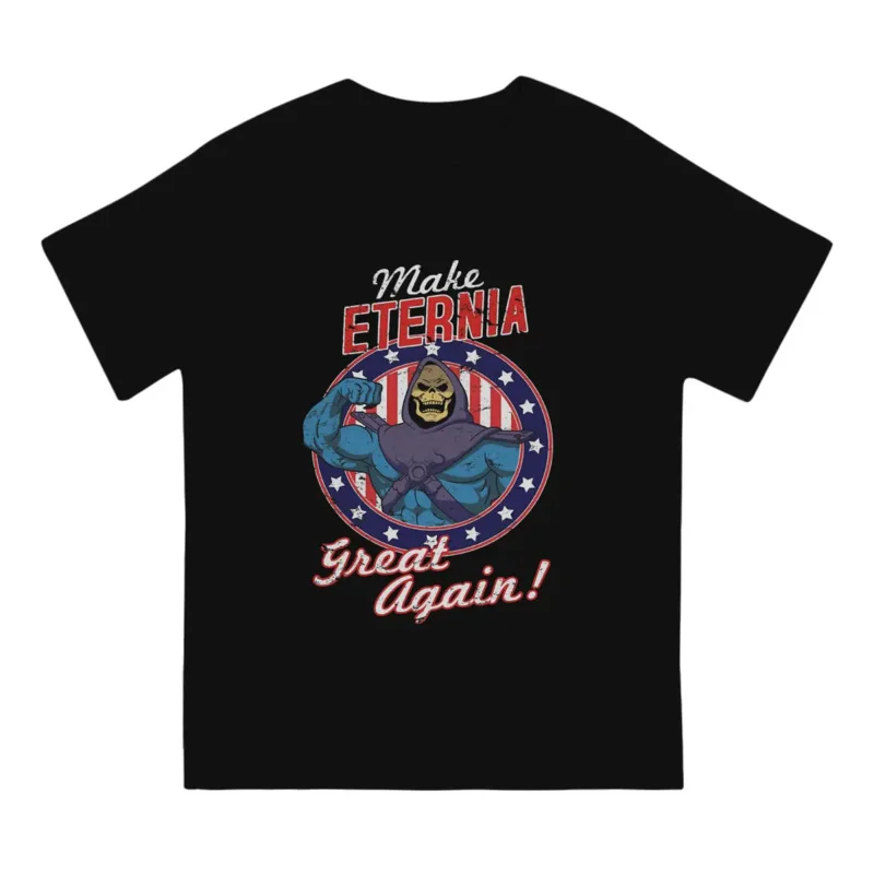 Make Eternia Great Again T Shirt for Men Cotton Casual  He-Man and the Masters of the Universe Battle Cat Grayskull Anime Sleeve