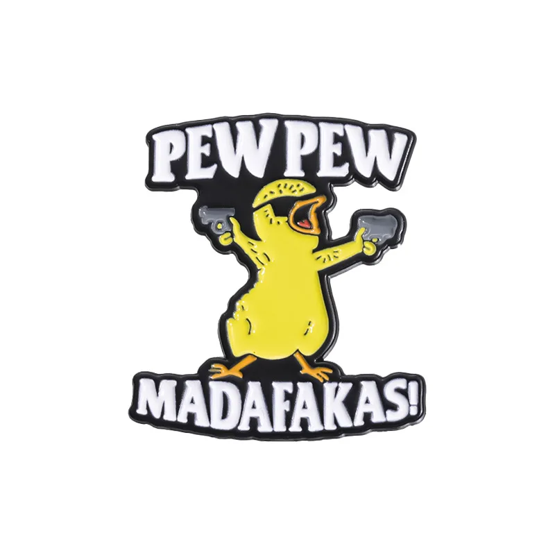 Pew Pew Madafakas Enamel Pins Yellow Cool Chick Clothes Backpack Brooches Collar Lapel Badge Cartoon Jewelry Gift For Kid Friend