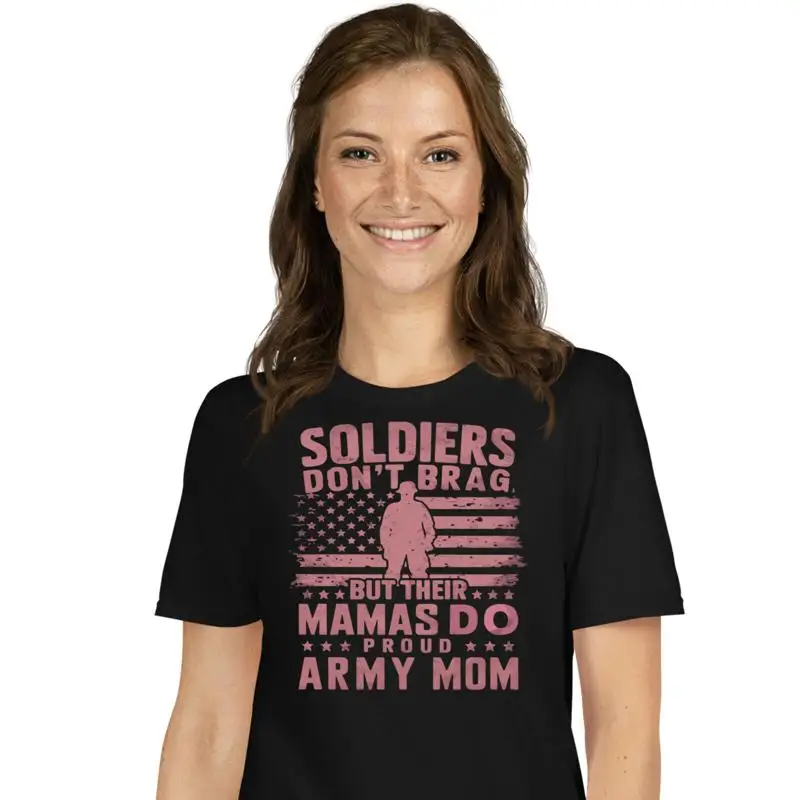 Soldiers Don'T Brag Their Mamas Do T Shirt Mothers Day