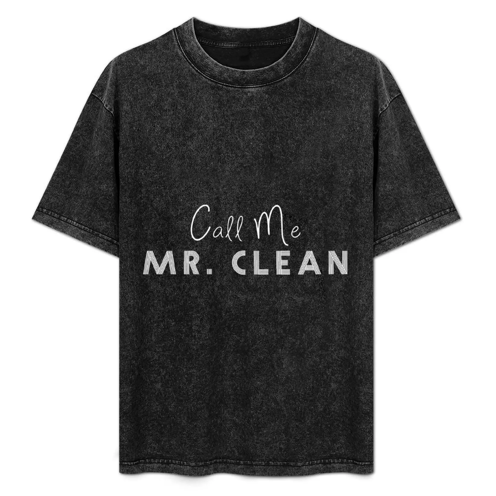 Call me MR. CLEAN T-Shirt Moisture Wicking Quick Dry Tee