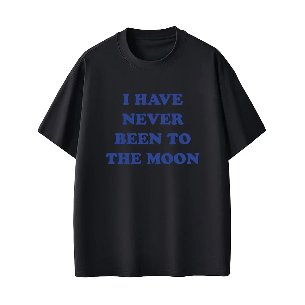 I Have Never Been To The Moon Funny English Letters Meme T-shirt Men Women Clothing Casual Humor Tshirt Male Fashion Streetwear