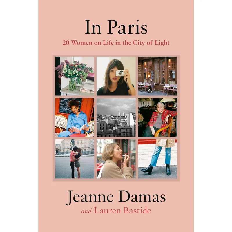 In Paris 20 Women On Life In The City Of Light Jeanne Damas Penguin Uk 9780241351680 Book