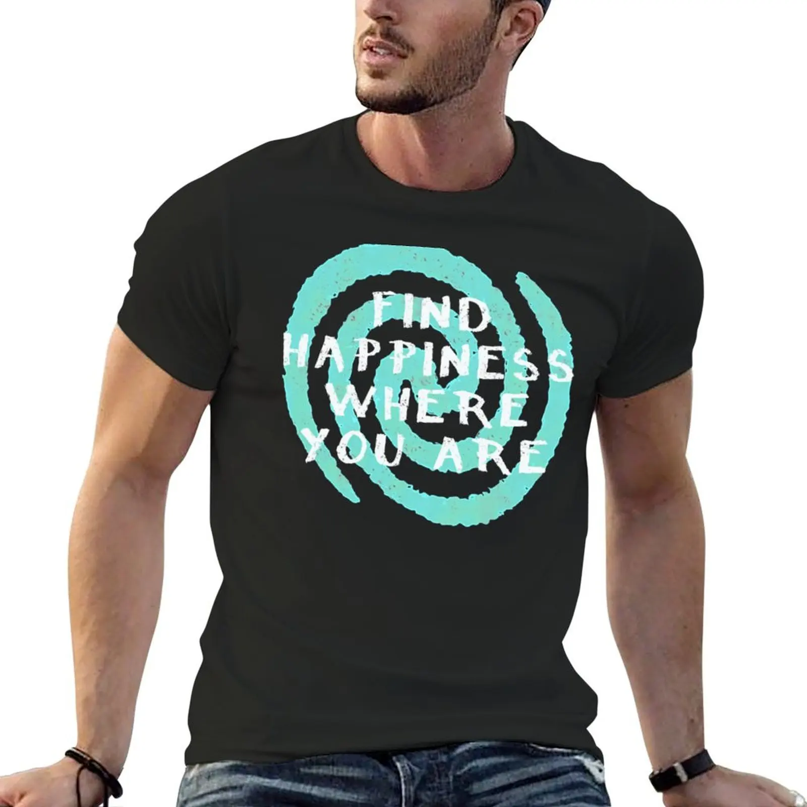 

Find Happiness Where You Are T-Shirt quick-drying plus size tops man clothes Men's t-shirt