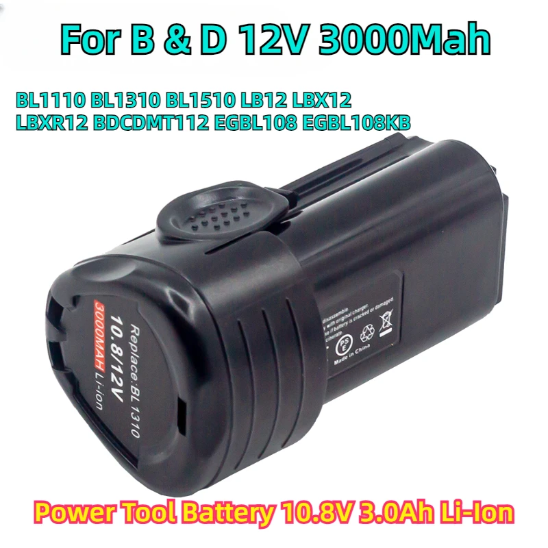 

For B & D 12V 3000Mah BL1110 BL1310 BL1510 LB12 LBX12 LBXR12 BDCDMT112 EGBL108 EGBL108KB Power Tool Battery 10.8V 3.0Ah Li-Ion