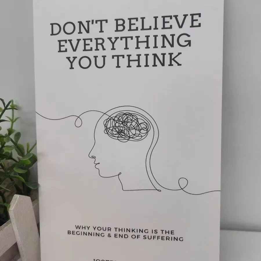 אל תאמינו דבר שאתה חושב: למה החשיבה שלך היא הסוף של סבל