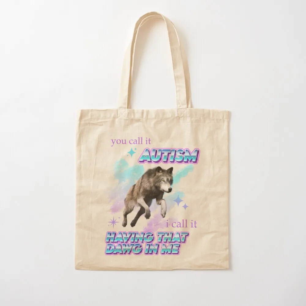 i have that DAWG in me Tote Bag large size bags supermarket folding bag tote bags aesthetic tote bag university