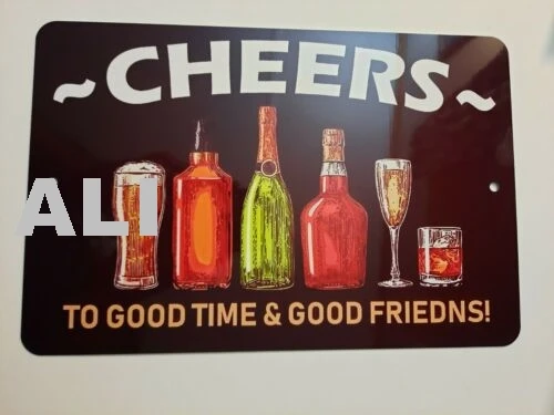 CHEERS to good time and good friends 8x12 Metal Wall Sign sign