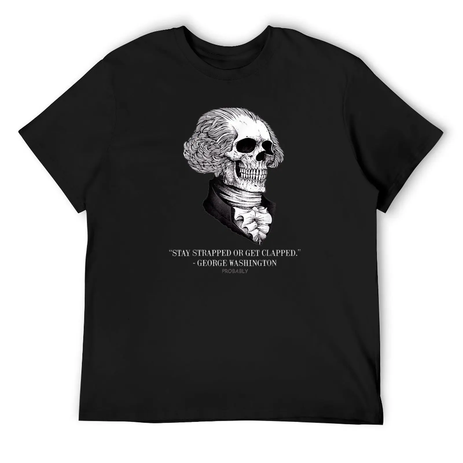 

Funny Skull Stay Strapped Or Get Clapped T-Shirt new gifts and t-shirts oversized summer top fruit of the loom mens t shirts