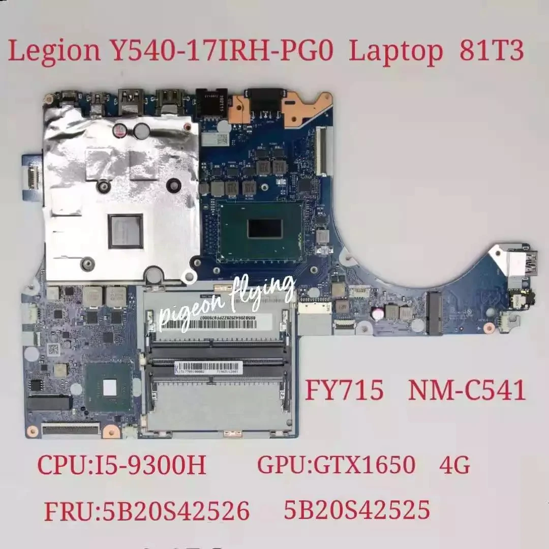 for Legion Y540-17IRH-PG0 Laptop Motherboard CPU: I5-9300H GPU:GTX1650 4G FY715 NM-C541 Mainboard FRU 5B20S42525 5B20S42526