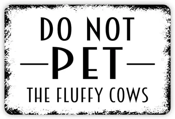 Do Not Pet The Fluffy Cows Sign - Buffalo or Bison Metal Wall Art - Indoor or Outdoor - Size: 8 x 12 Inches