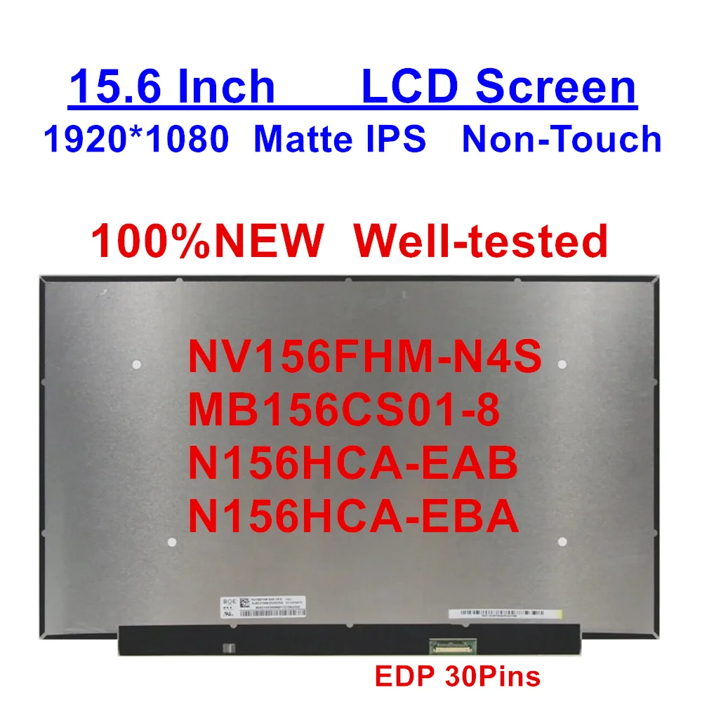 

15.6 Inch FHD 1920x1080 Matte IPS Non-Touch Laptop LCD Screen Display 30Pins NV156FHM-N4S N156HCA-EAB N156HCA-EBA