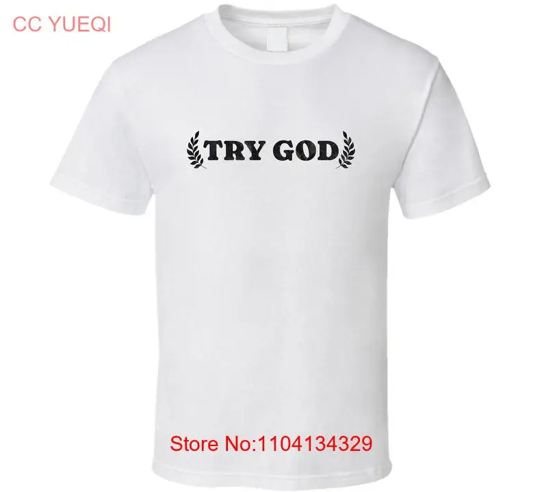 

Try God Christian Witnessing Message Distressed White T Shirt long or short sleeves
