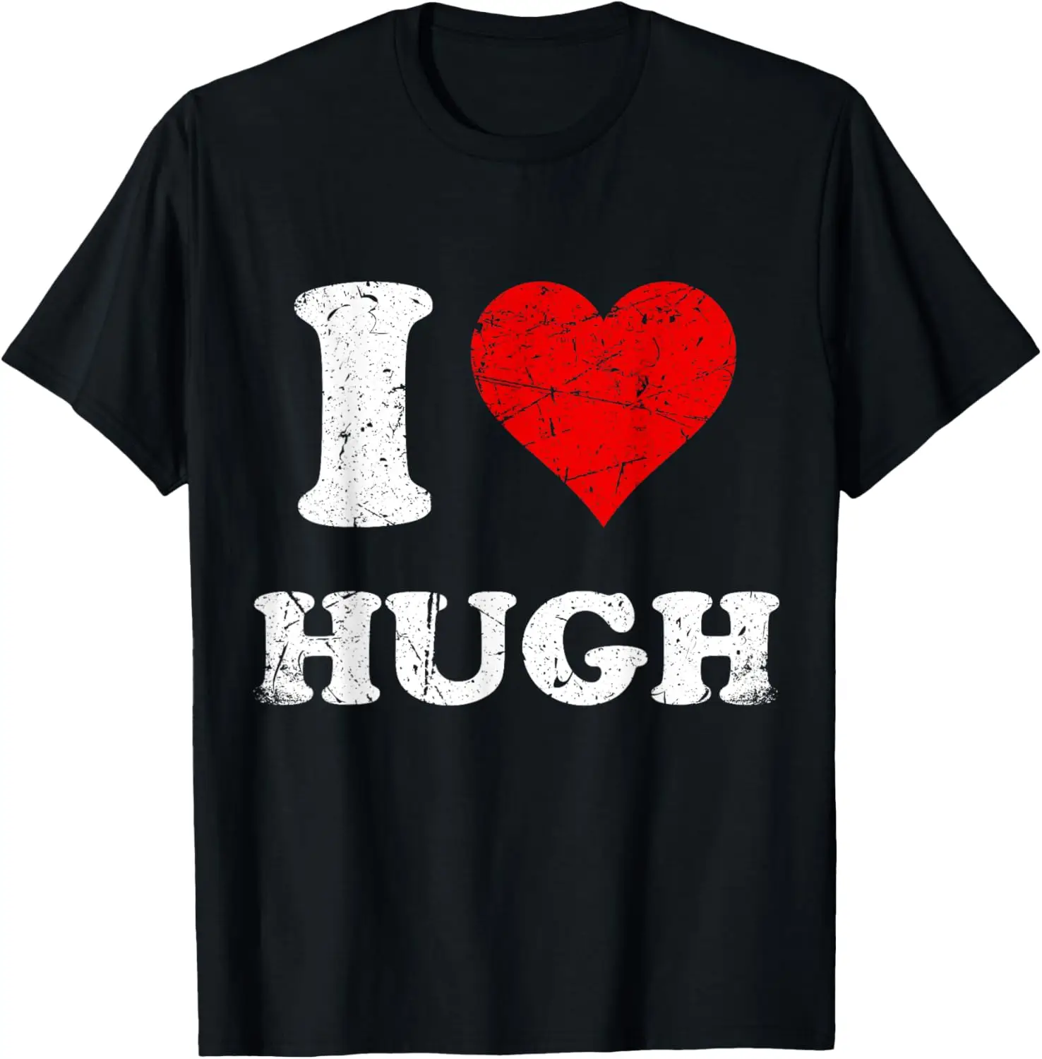 

Fashion style - Distressed Vintage I Love Hugh T-Shirt
