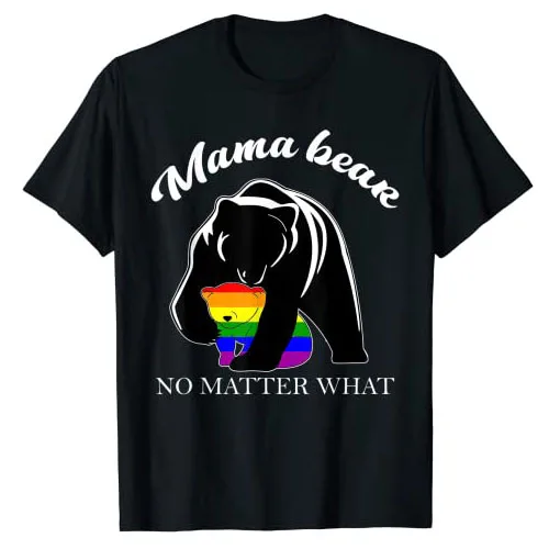 Proud Mom No Matter What LGBTQ LGBT Mom Pride Mama Bear T-Shirt Gay Lesbian Bisexual Pansexual Transgender Tee Mother's Day Gift