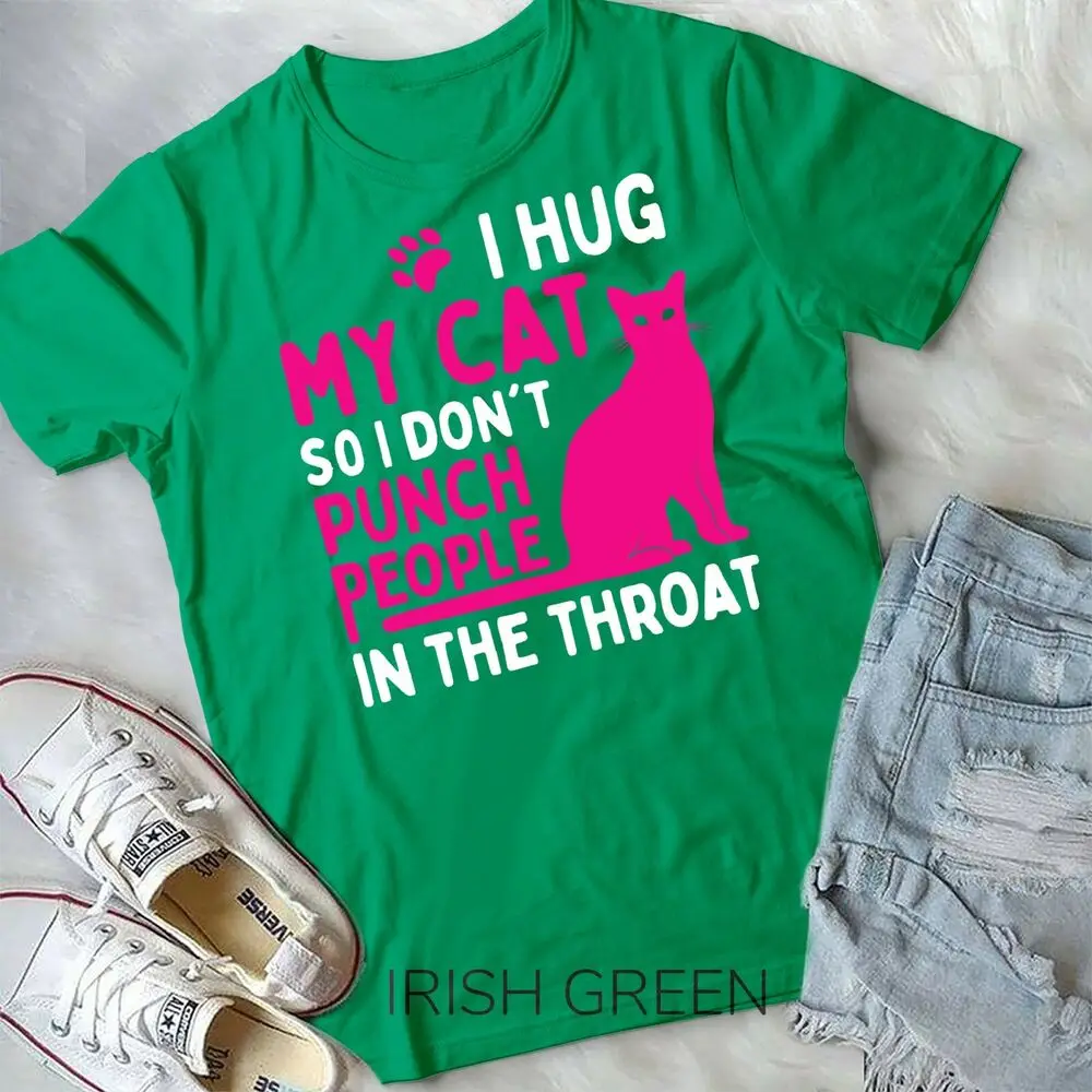 I Hug My Cat So I Don't Punch People - Cat Lover Unisex Form T-Shirt