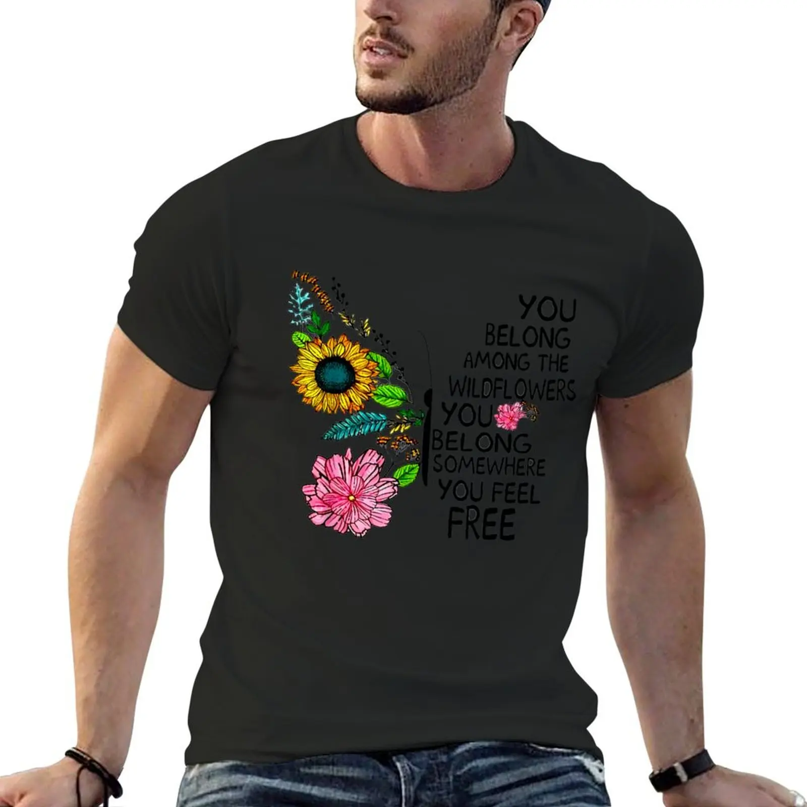 You Belong Among The Wildflowers Butterfly T-Shirt boys whites cute clothes kawaii clothes plus size tops men graphic t shirts