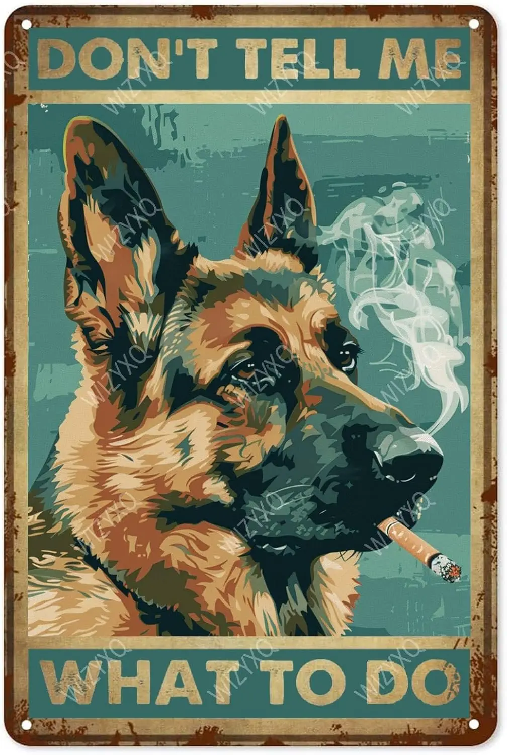 Metal Signs Don;t Tell Me What To Do German Shepherd Dog Sign Vintage Aluminum Tin Sign for Home Office Kitchen Bar Cafe Garden