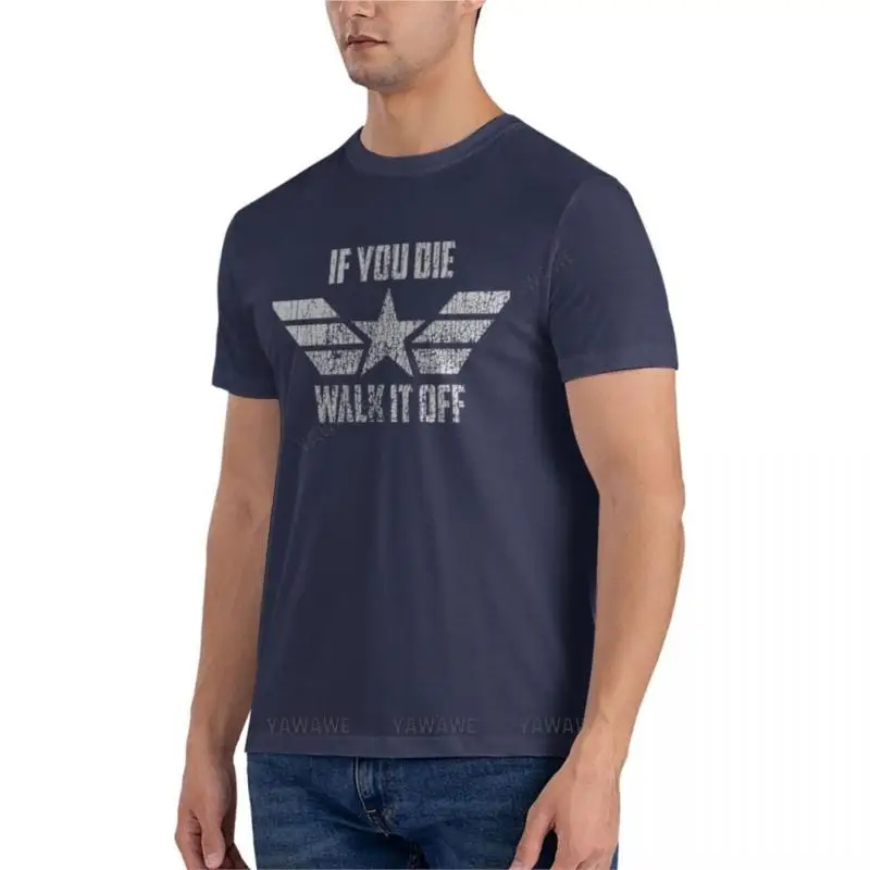 Men T-shirt If You Die Walk It Off Essential T-Shirt t shirts for men cotton men t shirt Cotton t shirts man