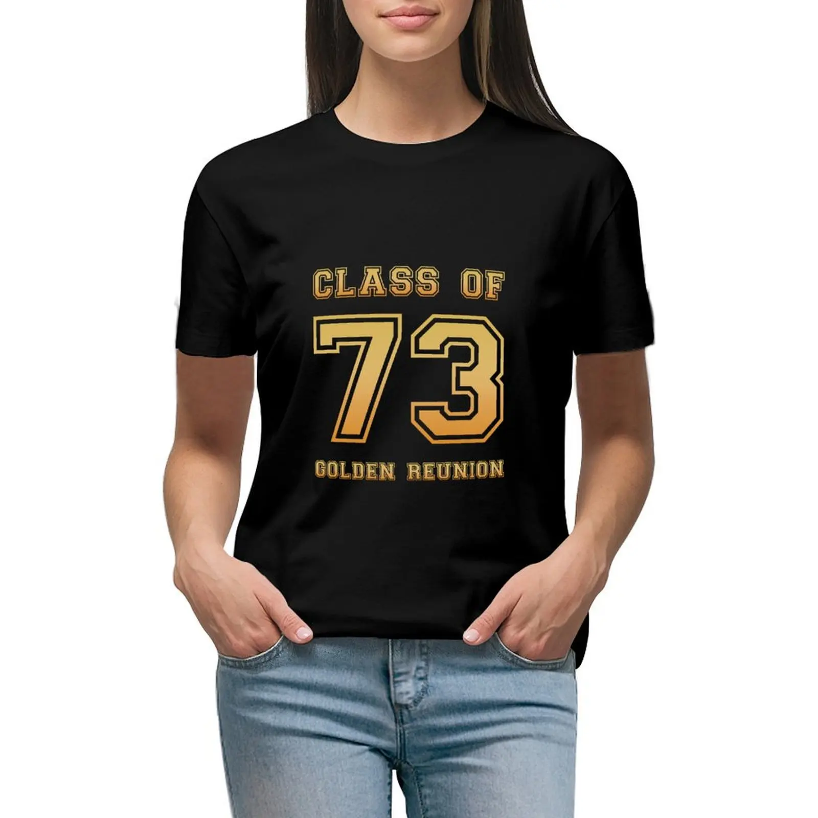 Class of 73 1973 class reunion 50th golden reunion T-shirt summer top tops Woman clothes